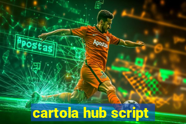 cartola hub script